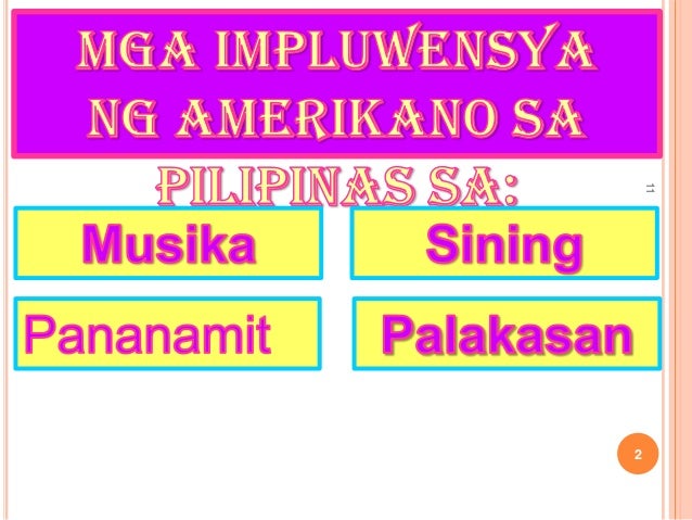 Mga Impluwensya ng mga Amerikano sa Pilipinas sa: Musika, Sining, Pan…