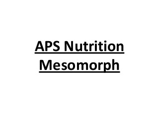 APS Nutrition
Mesomorph

 