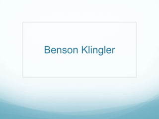 Benson Klingler
 