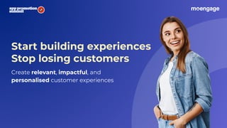 Start building experiences
Stop losing customers
Create relevant, impactful, and
personalised customer experiences
 
