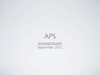 APS
www.aps.za.com
September 2012
 