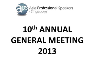 10th ANNUAL
GENERAL MEETING
2013
 