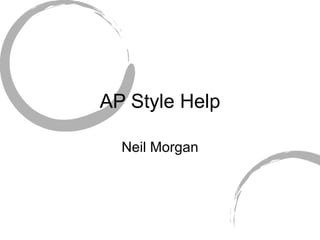 AP Style Help Neil Morgan 