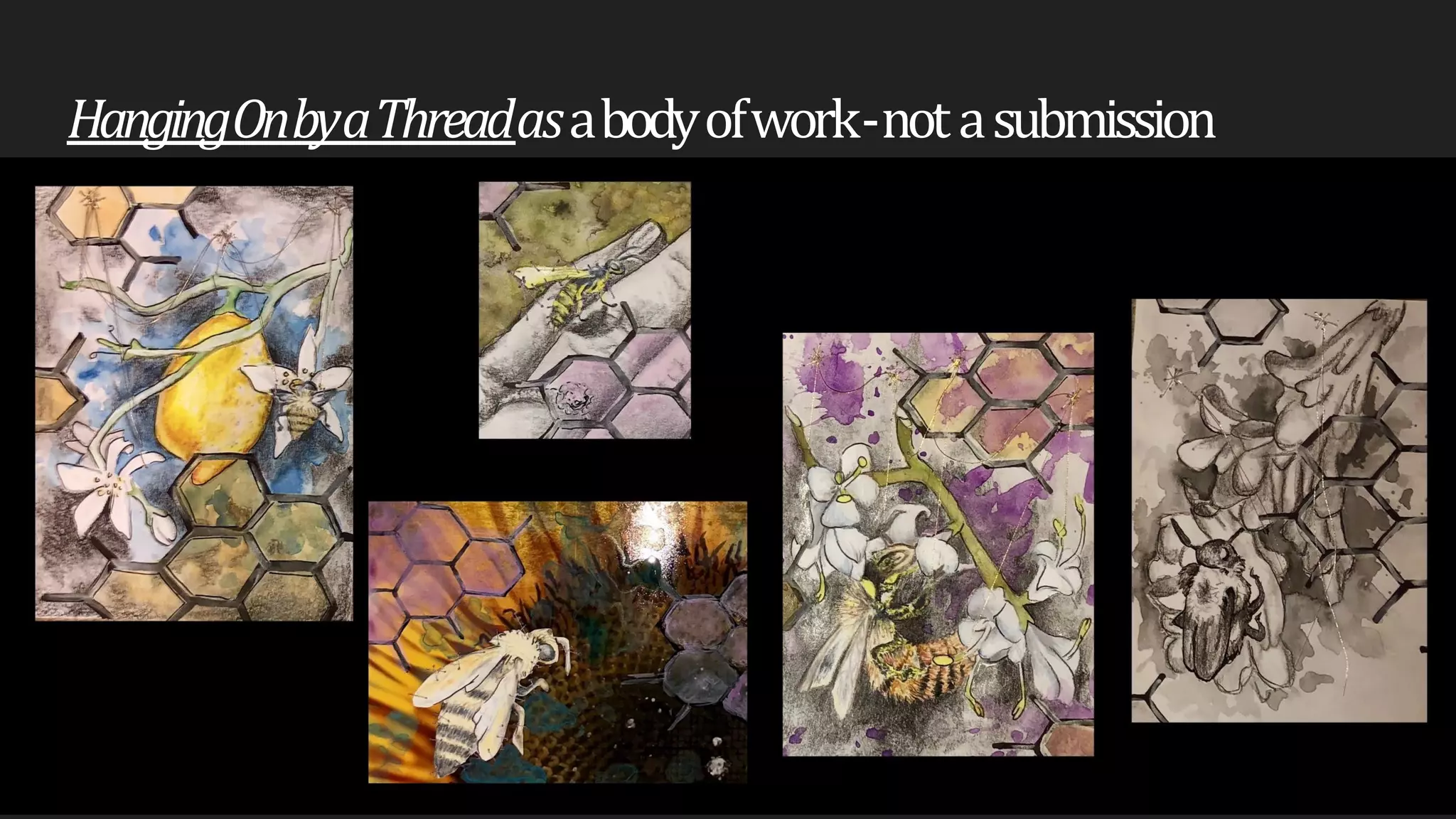 Hanging	On	by	a	Thread	as	a	bodyof	work-not	asubmission
 