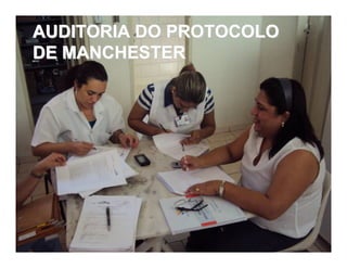 AUDITORIA DO PROTOCOLOAUDITORIA DO PROTOCOLO
DE MANCHESTERDE MANCHESTER
 