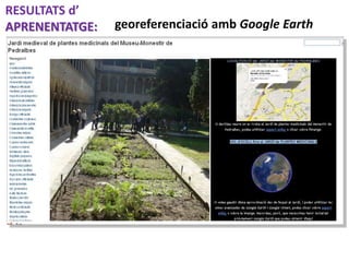 georeferenciació amb Google Earth
RESULTATS d’
APRENENTATGE:
 