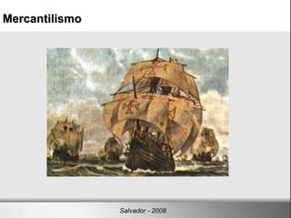 Mercantilismo Salvador - 2008 