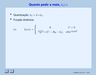 Quanto pedir a mais,
 ¢¡
£
¤¥
Quantização:
 §¦
£
¨©
 
¡
Função dinâmica:
 ¦


£

¡
¦

£
¡
!
$#
%©


'
 ¥
'
 ¢
¦
( 
)10
23
¡540
(1)
rsoﬁa@seas.upenn.edu – p. 36/42
 