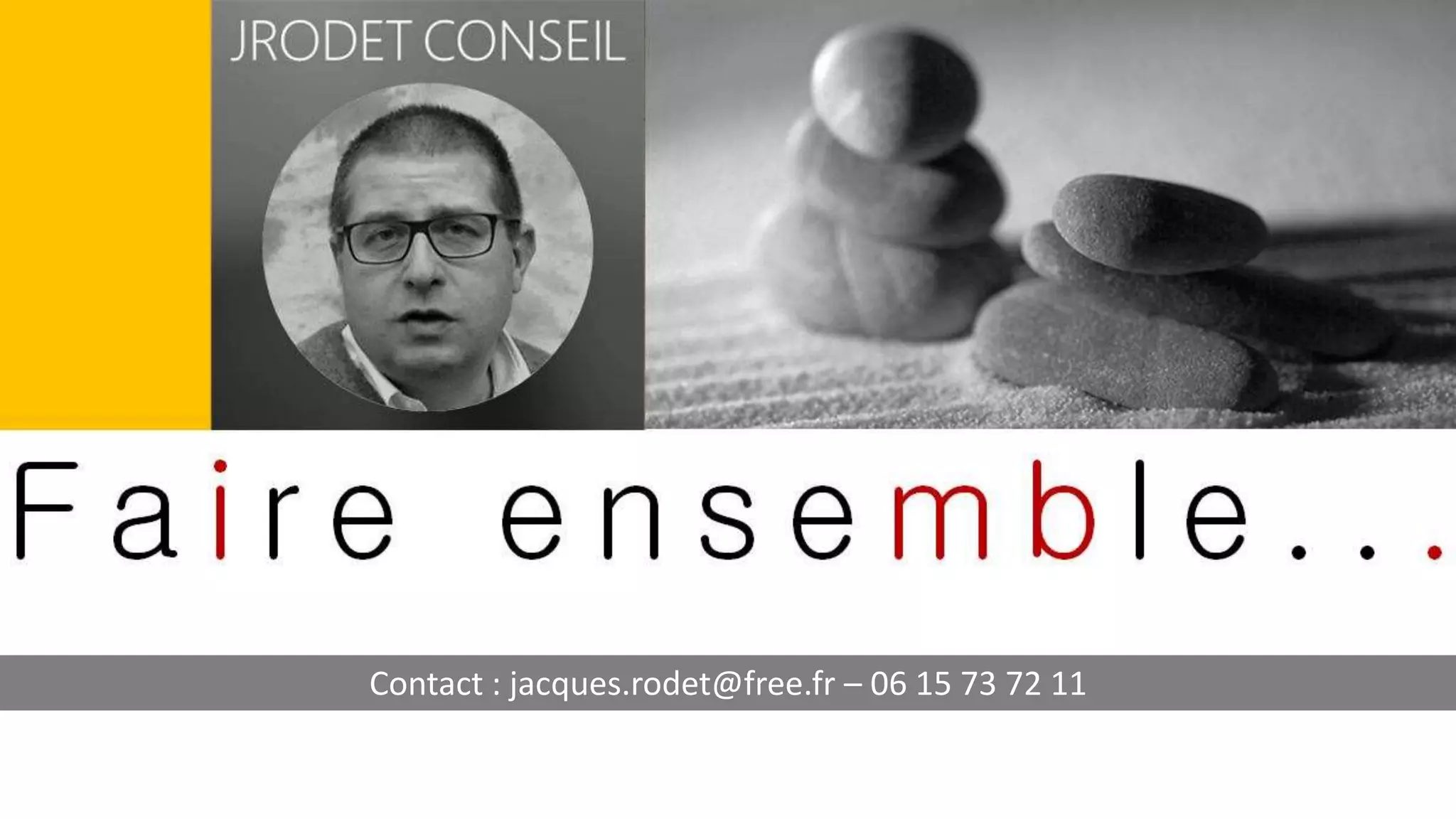 Contact : jacques.rodet@free.fr – 06 15 73 72 11
 