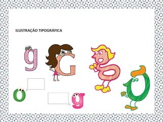 ILUStRAção tIPoGRÁFICA
 
