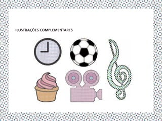 ILUStRAçõES ComPLEmENtARES
                     t
                     tAR
 