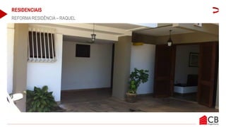 RESIDENCIAIS
REFORMA RESIDÊNCIA – RAQUEL
 