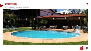 RESIDENCIAIS
REFORMA RESIDÊNCIA – RAQUEL
 