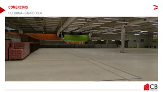 COMERCIAIS
REFORMA - CARREFOUR
 