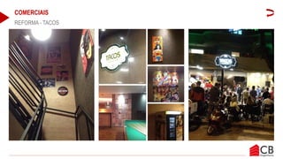 COMERCIAIS
REFORMA - TACOS
 