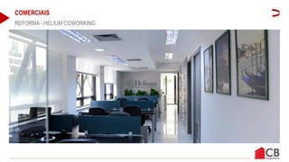 COMERCIAIS
REFORMA - HELIUM COWORKING
 
