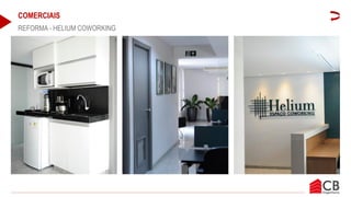 COMERCIAIS
REFORMA - HELIUM COWORKING
 