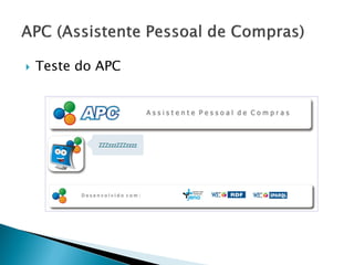    Teste do APC
 