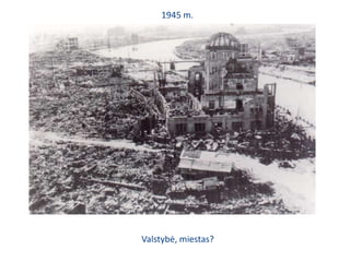 1945 m.Valstybė, miestas? 