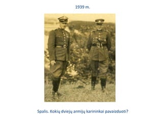 1939 m.Spalis. Kokių dviejų armijų karininkai pavaizduoti?
