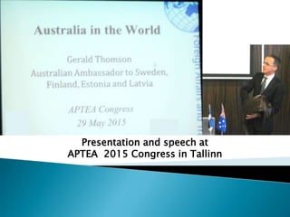 Presentation and speech at
APTEA 2015 Congress in Tallinn
 