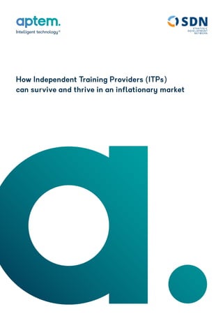 How Independent Training Providers (ITPs)
can survive and thrive in an inflationary market
 