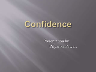 Presentation by
Priyanka Pawar.
 