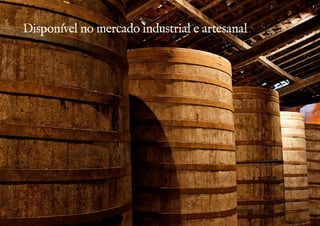 Disponível no mercado industrial e artesanal 
 