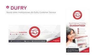 Novas artes Institucionais do Dufry Customer Service
 