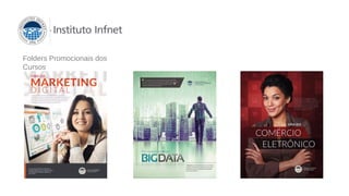 Folders Promocionais dos
Cursos
 