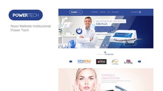 Novo Website Institucional
Power Tech
 