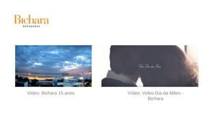 Vídeo: Bichara 15 anos Vídeo: Video Dia da Mães -
Bichara
 