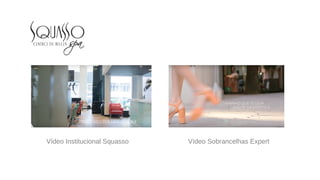 Vídeo Institucional Squasso Vídeo Sobrancelhas Expert
 