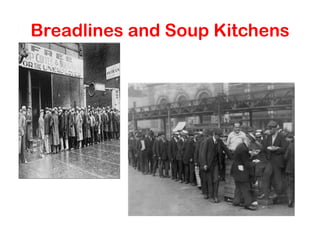 Breadlines and Soup Kitchens
 