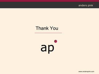 www.anderspink.com
anders pink
Thank You
 