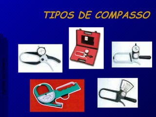 TIPOS DE COMPASSO Aptidão morfológica 