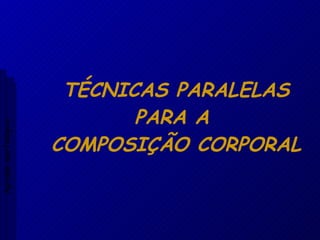 TÉCNICAS PARALELAS PARA A  COMPOSIÇÃO CORPORAL Aptidão morfológica 