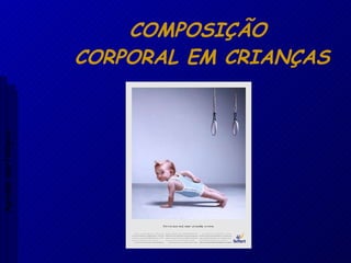 COMPOSIÇÃO  CORPORAL EM CRIANÇAS Aptidão morfológica 