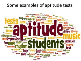 Some examples of aptitude tests
 