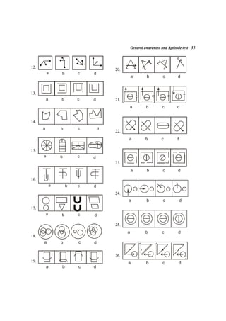 General awareness and Aptitude test 35
12.
a b c d
13.
a b c d
14.
a b c d
15.
a b c d
16.
a b c d
17.
a b c d
18.
a b c d
19.
a b c d
20.
a b c d
21.
a b c d
22.
a b c d
23.
a b c d
24.
a b c d
25.
a b c d
26.
a b c d
 