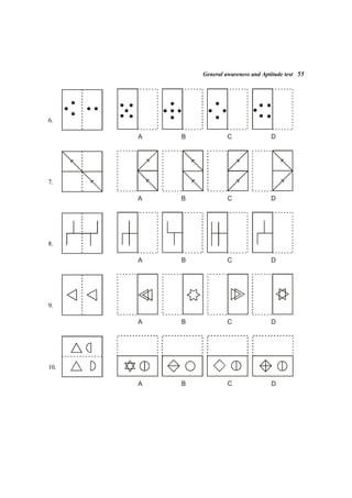 General awareness and Aptitude test 55
6.
A B C D
7.
A B C D
8.
A B C D
9.
A B C D
10.
A B C D
 