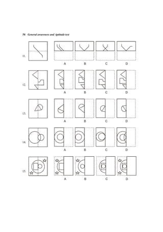 56 General awareness and Aptitude test
11.
A B C D
12.
A B C D
13.
A B C D
14.
A B C D
15.
A B C D
 