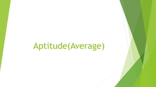 Aptitude(Average)
 