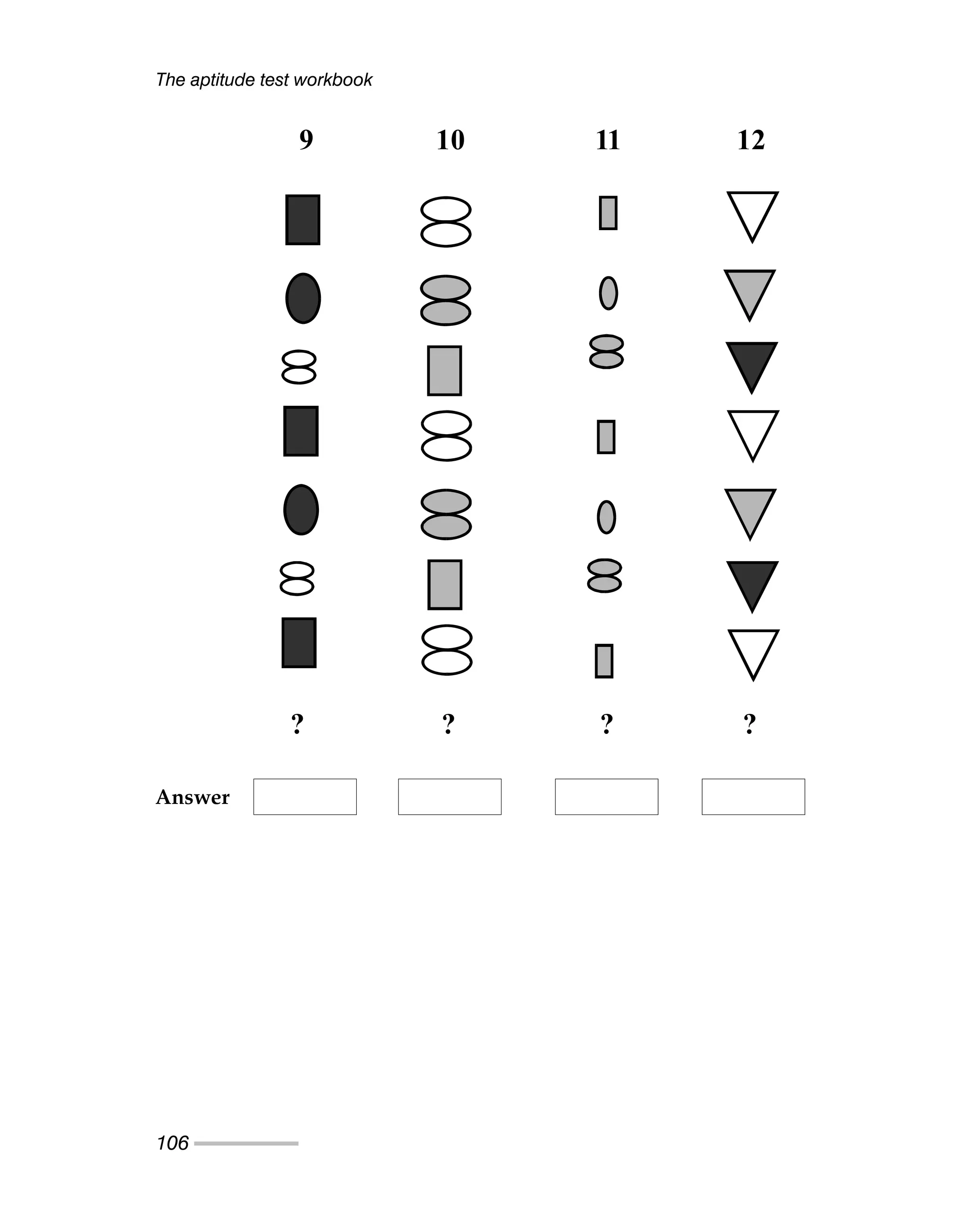 The aptitude test workbook
106
9 10 11 12
? ? ? ?
Answer
 