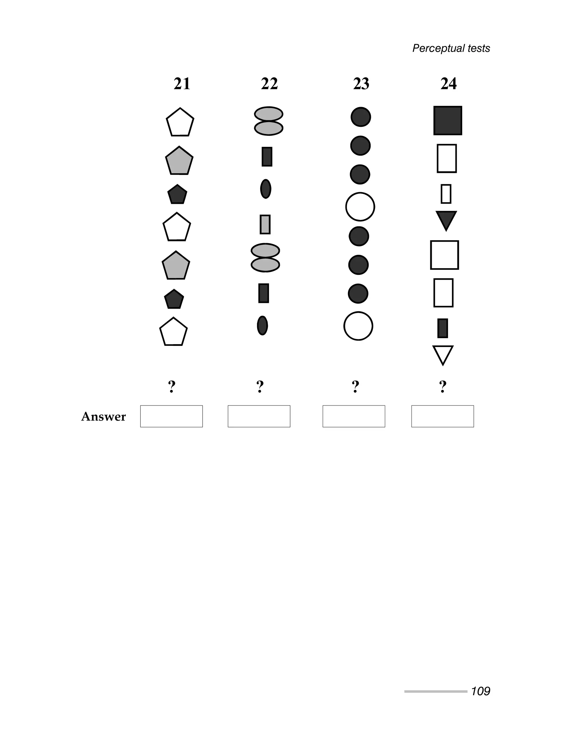 Perceptual tests
109
21 22 23 24
? ? ? ?
Answer
 