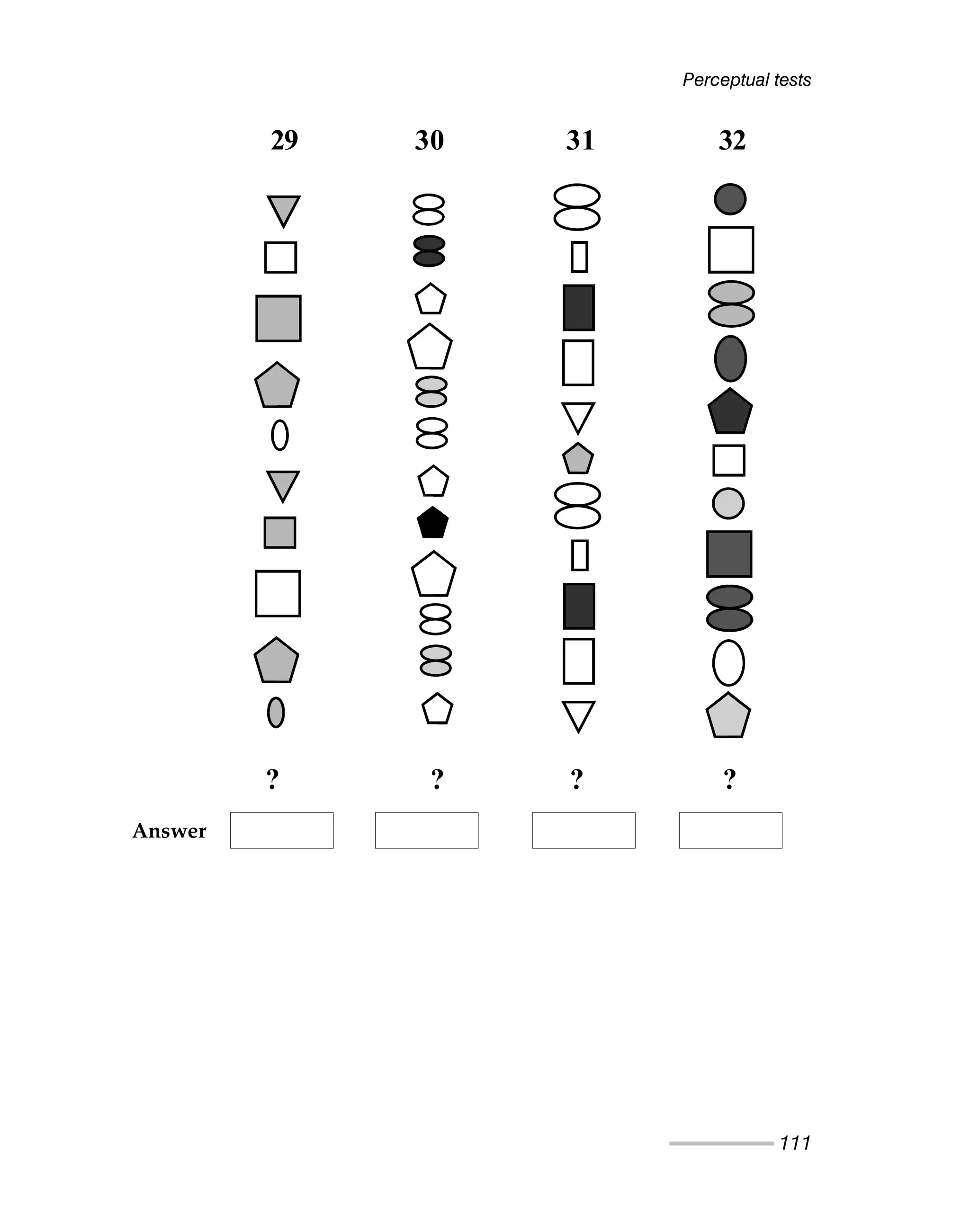 Perceptual tests
111
29 30 31 32
? ? ? ?
Answer
 