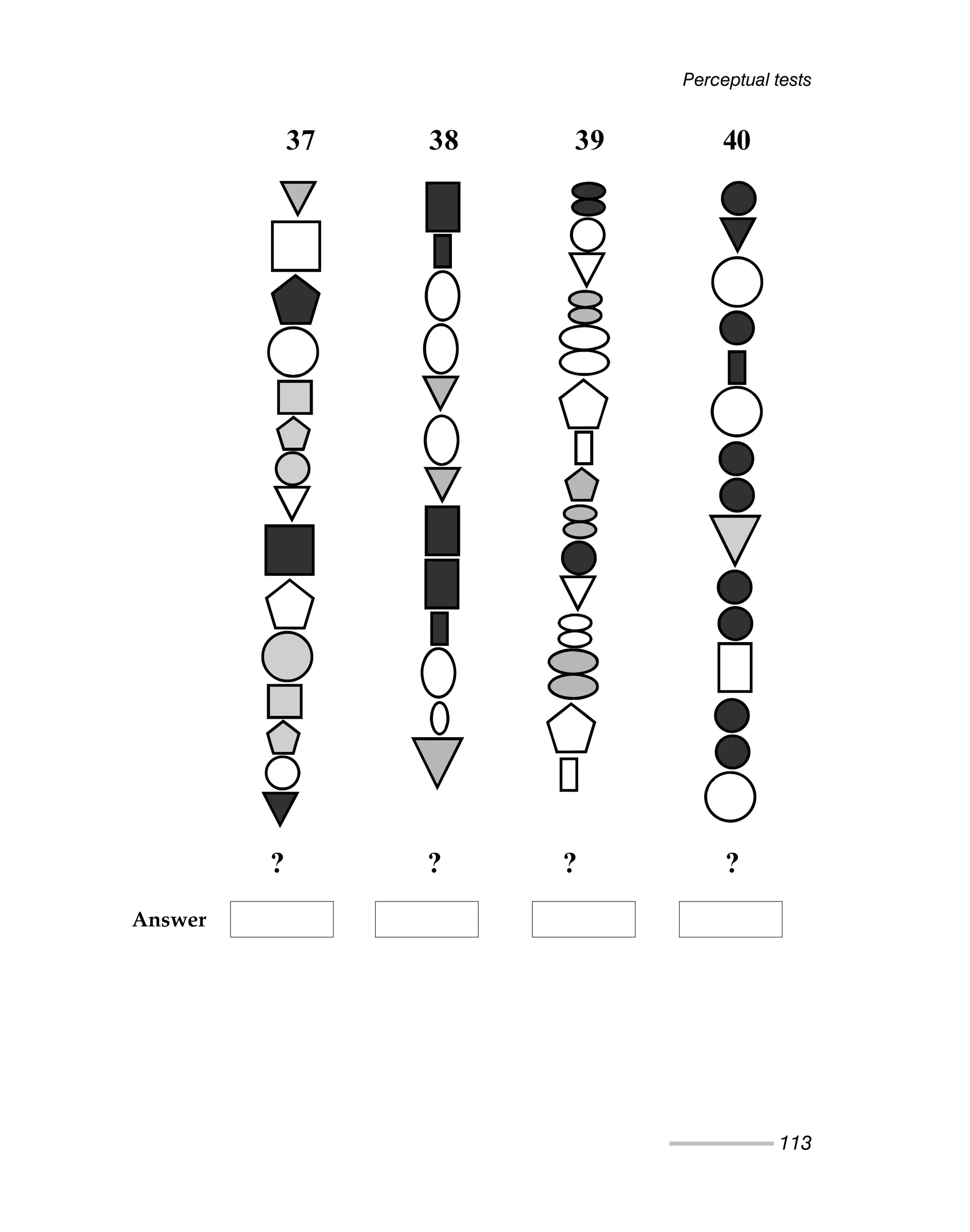Perceptual tests
113
37 38 39 40
? ? ? ?
Answer
 