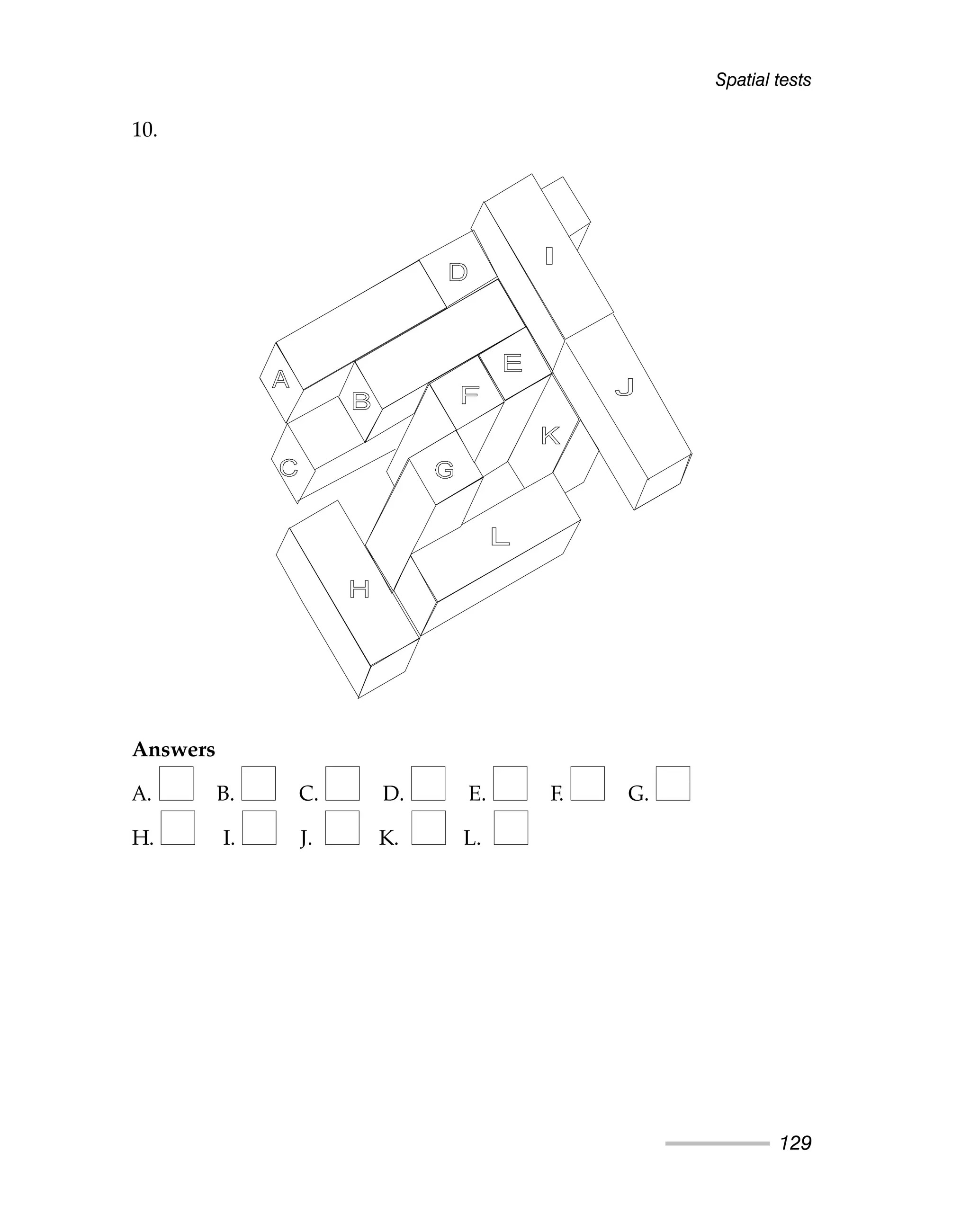 10.
Answers
A. B. C. D. E. F. G.
H. I. J. K. L.
Spatial tests
129
 