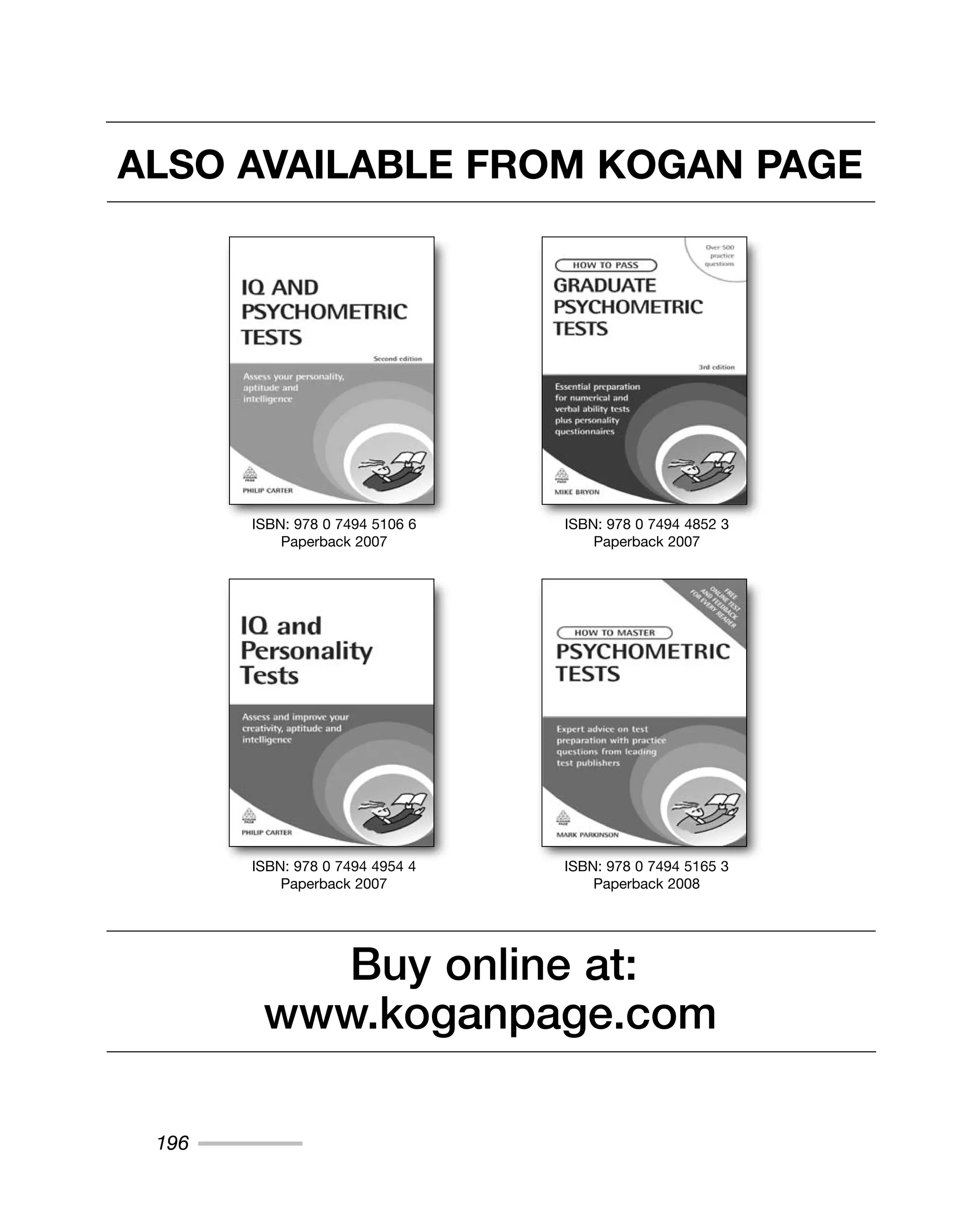 196
ALSO AVAILABLE FROM KOGAN PAGE
ISBN: 978 0 7494 5106 6
Paperback 2007
ISBN: 978 0 7494 4852 3
Paperback 2007
www.koganpage.com
Buy online at:
ISBN: 978 0 7494 4954 4
Paperback 2007
ISBN: 978 0 7494 5165 3
Paperback 2008
 
