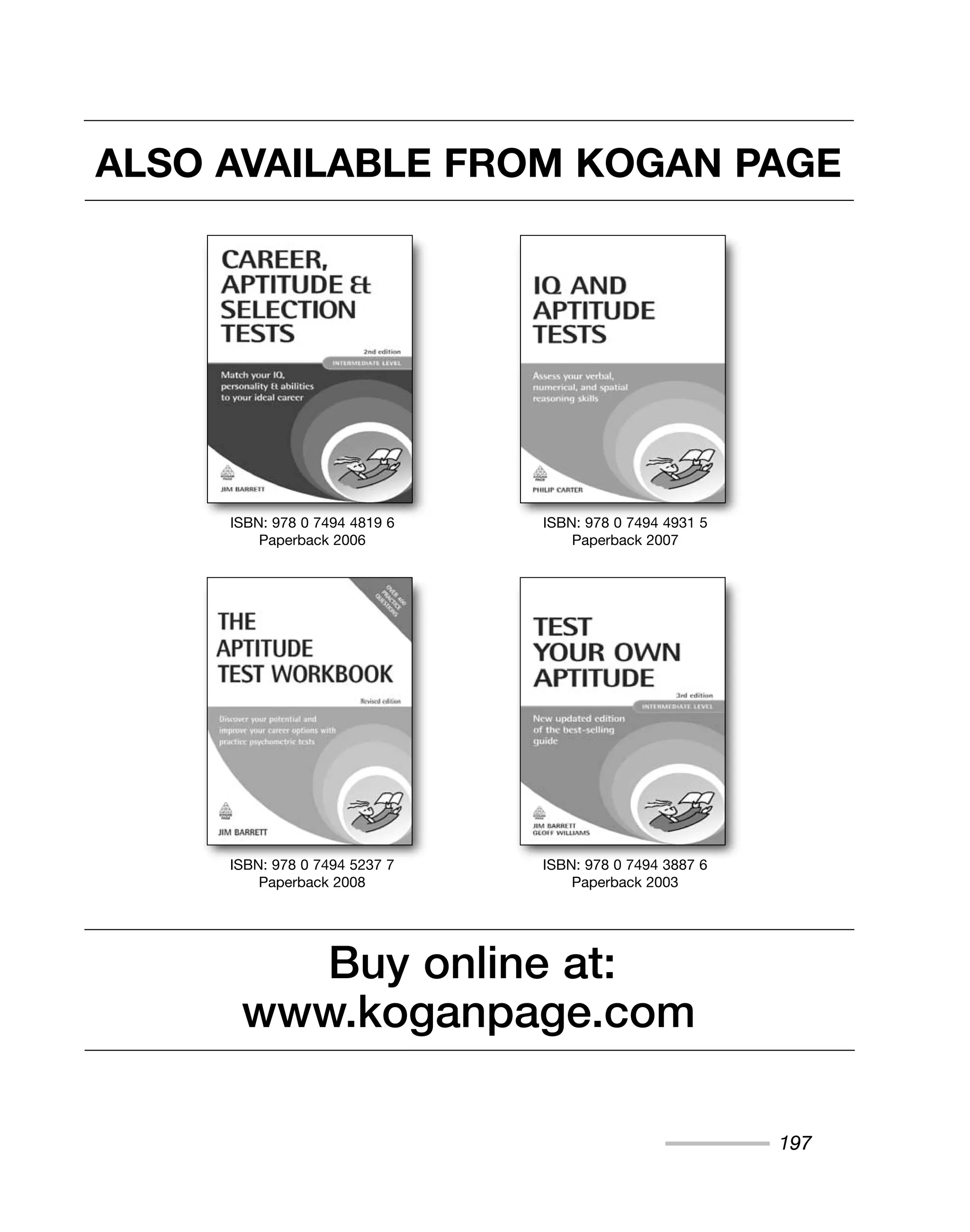 197
ALSO AVAILABLE FROM KOGAN PAGE
ISBN: 978 0 7494 4819 6
Paperback 2006
ISBN: 978 0 7494 4931 5
Paperback 2007
www.koganpage.com
Buy online at:
ISBN: 978 0 7494 5237 7
Paperback 2008
ISBN: 978 0 7494 3887 6
Paperback 2003
 